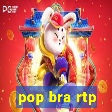 pop bra rtp